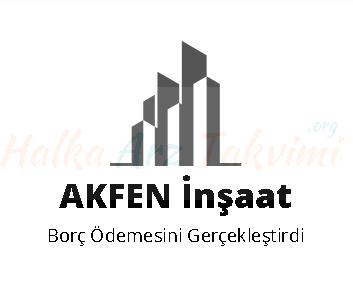 Akfen İnşaat Halka Arz Geliri ile Borç Ödemesi Yaptı