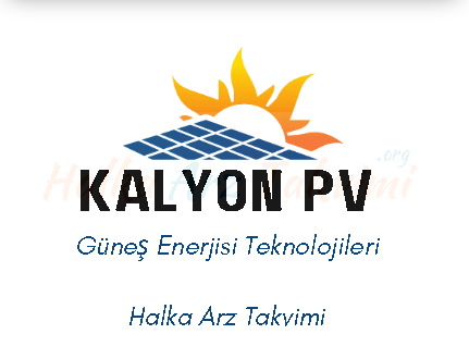Kalyon PV güneş enerjisi halka arz takvimi
