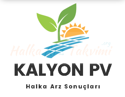 Kalyon PV Halka Arz Sonuçları ve Payların İşleme Başlaması