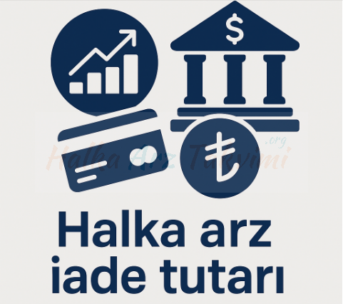 Halka Arz İade Tutarı Ne Demek?