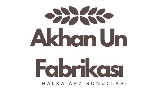 Akhan Un Fabrikası Halka Arz Sonuçları