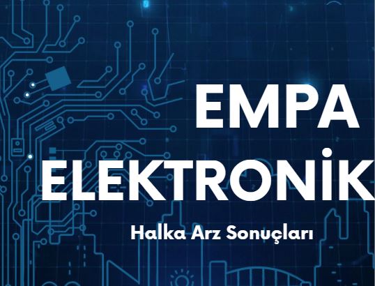 Empa Elektronik Halka Arz Sonuçları